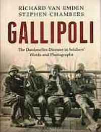 cover of the book Gallipoli : the Dardanelles disaster in soldiers' words and photographs