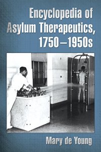 cover of the book Encyclopedia of asylum therapeutics, 1750/1950s