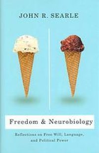 cover of the book Freedom and neurobiology : reflections on free will, language, and political power