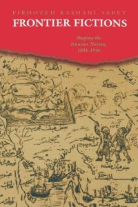 cover of the book Frontier fictions : shaping the Iranian nation, 1804-1946