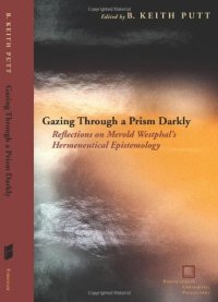 cover of the book Gazing through a prism darkly : reflections on Merold Westphal's hermeneutical epistemology