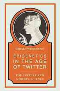 cover of the book Epigenetics in the age of Twitter : pop culture and modern science