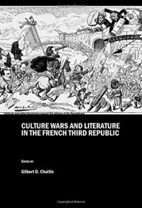 cover of the book Culture Wars and Literature in the French Third Republic