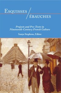 cover of the book Esquisses/ébauches : projects and pre-texts in nineteenth-century French culture