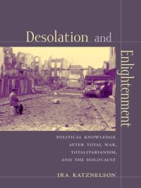 cover of the book Desolation and enlightenment : political knowledge after total war, totalitarianism, and the Holocaust