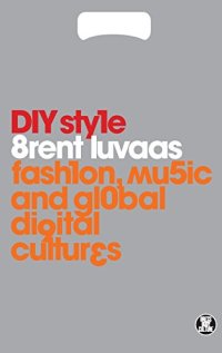 cover of the book DIY style : fashion, music and global digital cultures