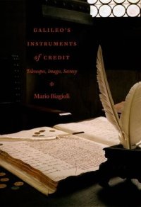 cover of the book Galileo's instruments of credit : telescopes, images, secrecy