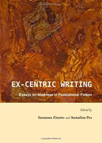 cover of the book Ex-centric writing : essays on madness in postcolonial fiction