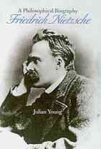 cover of the book Friedrich Nietzsche : a philosophical biography