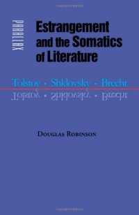 cover of the book Estrangement and the somatics of literature : Tolstoy, Shklovsky, Brecht