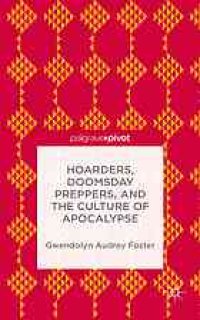 cover of the book Hoarders, Doomsday preppers, and the culture of apocalypse