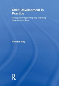 cover of the book Child Development in Practice: Responsive Teaching and Learning from Birth to Five