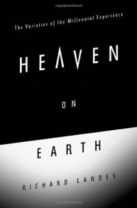 cover of the book Heaven on earth : the varieties of the millennial experience