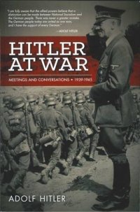 cover of the book Hitler at war : Adolf Hitler : meetings and conferences, 1939-1945