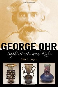 cover of the book George Ohr : sophisticate and rube