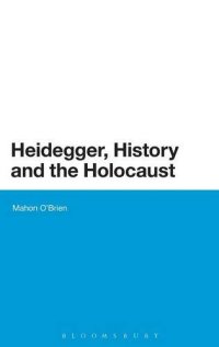 cover of the book Heidegger, History and the Holocaust