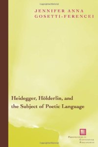 cover of the book Heidegger, Hölderlin, and the subject of poetic language : toward a new poetics of dasein