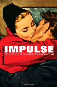 cover of the book Impulse : why we do what we do without knowing why we do it