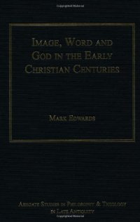 cover of the book Image, Word and God in the Early Christian Centuries