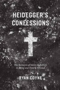 cover of the book Heidegger's confessions : the remains of Saint Augustine in being and time and beyond