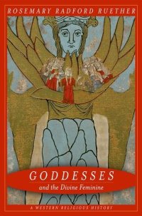 cover of the book Goddesses and the divine feminine : a Western religious history