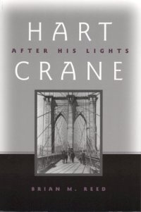 cover of the book Hart Crane : after his lights