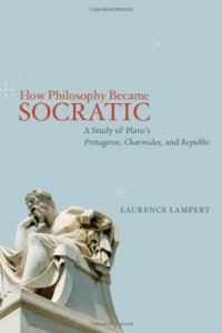 cover of the book How philosophy became socratic : a study of Plato's Protagoras, Charmides, and Republic