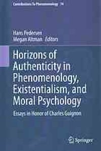 cover of the book Horizons of authenticity in phenomenology, existentialism, and moral psychology : essays in honor of Charles Guignon