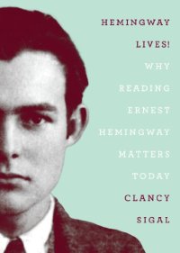 cover of the book Hemingway lives! : why reading Ernest Hemingway matters today