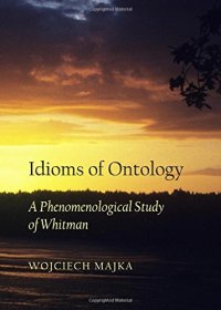 cover of the book Idioms of ontology : a phenomenological study of Whitman