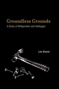 cover of the book Groundless Grounds: A Study of Wittgenstein and Heidegger