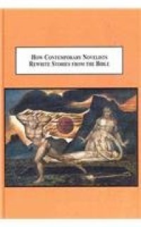 cover of the book How contemporary novelists rewrite stories from the Bible : the interpretation of scripture in literature