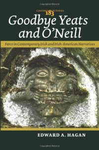 cover of the book Goodbye Yeats and O'Neill : farce in contemporary Irish and Irish-American narratives