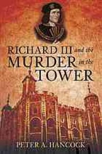 cover of the book Richard III and the murder in the tower