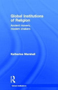 cover of the book Global institutions of religion : ancient movers, modern shakers