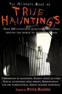 cover of the book The mammoth book of true hauntings