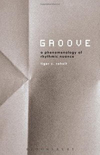 cover of the book Groove: The Phenomenology of Musical Nuance