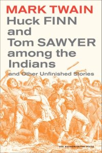 cover of the book Huck Finn and Tom Sawyer among the Indians : and other unfinished stories