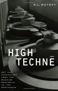 cover of the book High Techne: Art and Technology from the Machine Aesthetic to the Posthuman