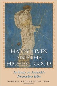 cover of the book Happy Lives and the Highest Good: An Essay on Aristotle’s Nicomachean Ethics