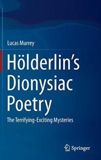 cover of the book Hölderlin's Dionysiac poetry : the terrifying-exciting mysteries