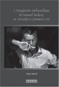 cover of the book L' imaginaire mélancolique de Samuel Beckett, de Murphy à Comment c'est