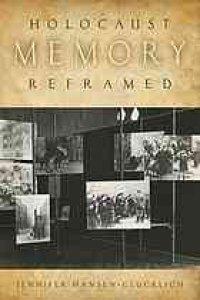 cover of the book Holocaust memory reframed : museums and the challenges of representation