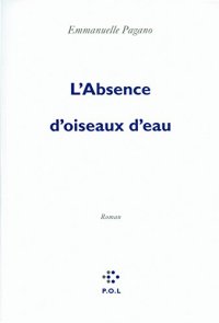 cover of the book L'absence d'oiseaux d'eau : roman