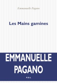 cover of the book Les mains gamines : roman