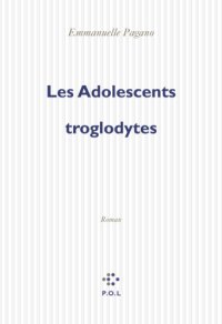 cover of the book Les adolescents troglodytes : roman