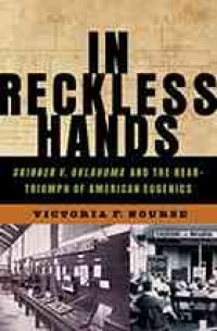 cover of the book In reckless hands : Skinner v. Oklahoma and the near triumph of American eugenics