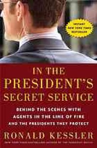 cover of the book In the president's secret service : behind the scenes with agents in the line of fire and the presidents they protect