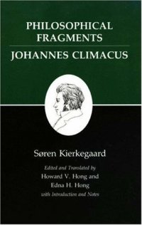 cover of the book Kierkegaard's Writings, VII: Philosophical Fragments, or a acus, or De Omnibus Dubitandum Est.  (Two Books in One Volume)