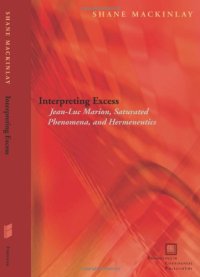 cover of the book Interpreting excess : Jean-Luc Marion, saturated phenomena, and hermeneutics